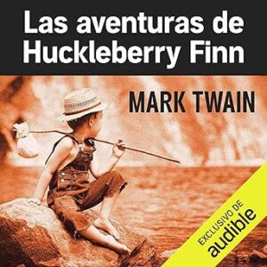audiolibro Las aventuras de Huckleberry Finn gratis