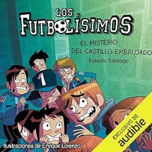 audiolibro El Misterio Del Castillo Embrujado: Los Futbolisimos