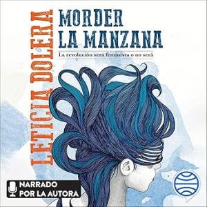 audiolibro Morder la manzana: La revolución será feminista o no será gratis
