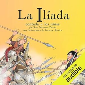audiolibro La Iliada Contada A Los Niños: Classicos contados a los niños gratis