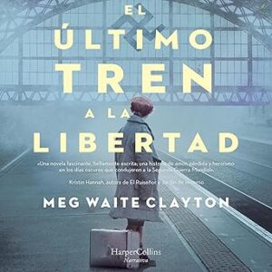 audiolibro El último tren a la libertad gratis