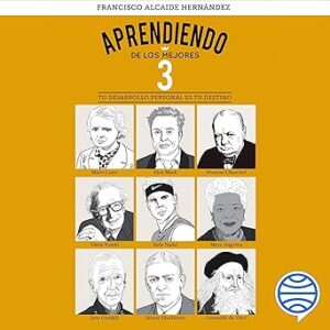 audiolibro Aprendiendo de los mejores 3: Tu desarrollo personal es tu destino gratis