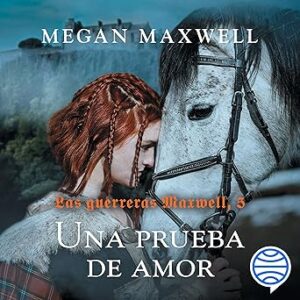 audiolibro Una prueba de amor: Las guerreras Maxwell