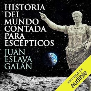 audiolibro Historia del mundo contada para escépticos gratis