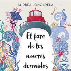 audiolibro El faro de los amores dormidos gratis