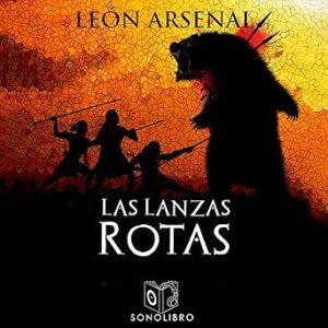 audiolibro Las lanzas rotas gratis