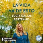 audiolibro La vida va de esto gratis