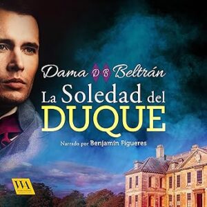 audiolibro La soledad del Duque: Caballeros 1 gratis