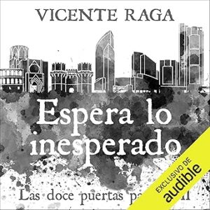 audiolibro Espera lo inesperado: Las doce puertas parte VII gratis