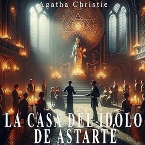 audiolibro La casa del ídolo de Astarté gratis
