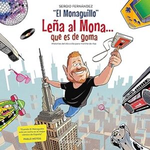 audiolibro Leña al Mona que es de goma: Historias del día a día para morirte de risa gratis