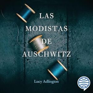 audiolibro Las modistas de Auschwitz gratis