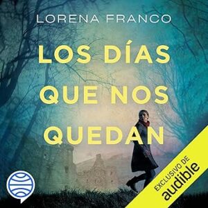 audiolibro Los días que nos quedan gratis