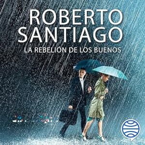 audiolibro La rebelión de los buenos gratis